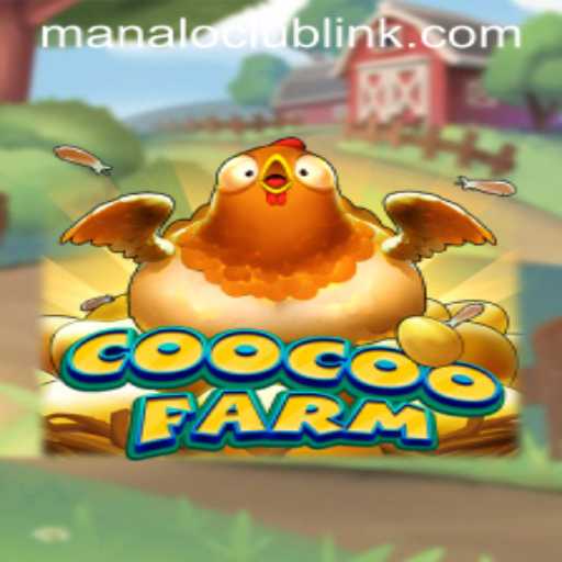Exploring CooCooFarm in the Manalo Club Universe