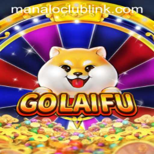 GoLaiFu: The New Sensation from Manalo Club
