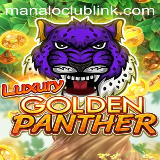 LUXURYGOLDENPANTHER Unleashed: The Game Changer in the World of Manalo Club